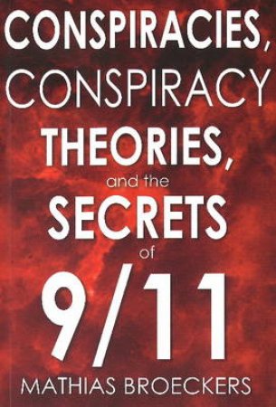 Conspiracies, Theories, Secrets of 9/11 by Mathias Broeckers