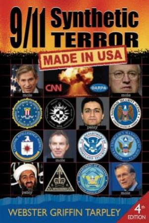 9/11 Synthetic Terror: Made In The USA, 4th Ed by Webster Griffin Tarpley