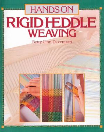 Hands On Rigid Heddle Weaving by BETTY LINN DAVENPORT