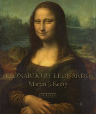 Leonardo by Leonardo by Martin J. Kemp