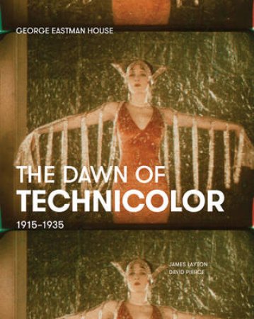 Dawn of Technicolor, 1915-1935 by Paolo Cherchi Usai