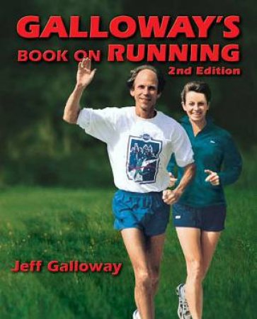 Galloway's Book On Running - 2nd Ed by Jeff Galloway