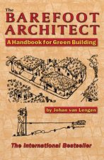 The Barefoot Architect A Handbook For Green Building