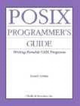 Posix Programmer's Guide by Donald Lewine