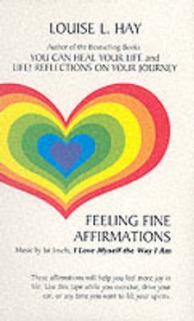 Feeling Fine Affirmations - Cassette by Louise L Hay