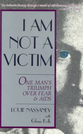 I Am Not A Victim by Louie Nassaney & Glen Kolb