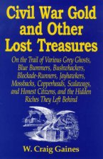 Civil War Gold and Other Lost Treasures