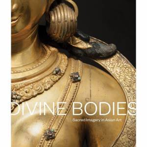 Divine Bodies by Qamar Adamjee & Jeffrey Durham