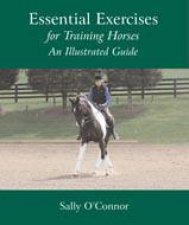 Essentail Exercises for Training Horses An Ilustrated Guide