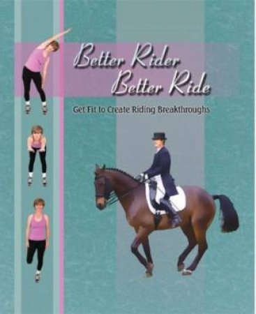 Better Rider, Better Ride by SCHULTZ LINDA