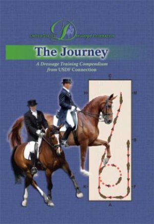 Journey: A Dressage Training Compendium by UNITED STATES DRESSAGE FEDERATION