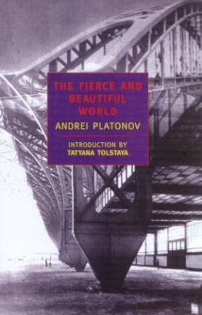 NYRB Classics: The Fierce And  Beautiful World by Andrei Platonov