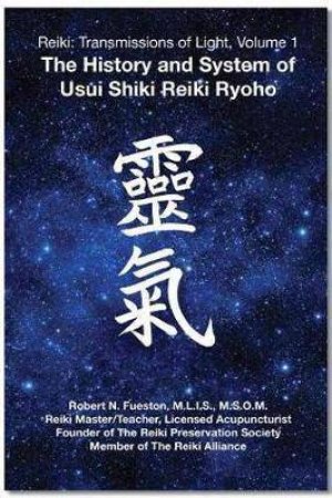 Reiki: Transmissions of Light, Vol 1 by Robert N. Fueston