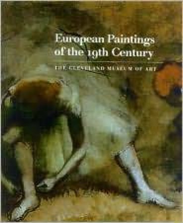 European Paintings of the 19th Century: Vol. I & Vol. II by D'ARGENCOURT LOUISE