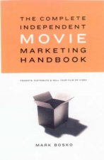 Complete Independent Movie Marketing Handbook