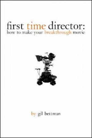 First Time Director by Gil Bettman