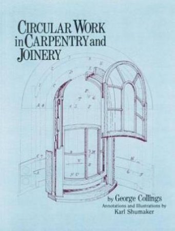 Circular Work in Carpentry and Joinery by GEORGE COLLINGS