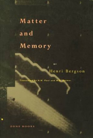 Matter And Memory by Henri Bergson & N. M. Paul & W. S. Palmer