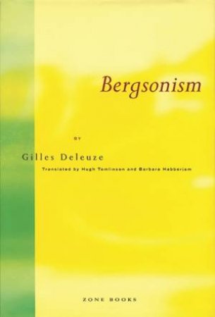 Bergsonism by Gilles Deleuze & Hugh Tomlinson & Barbara Habberjam