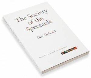 The Society Of The Spectacle by Guy Debord & Donald Nicholson-Smith