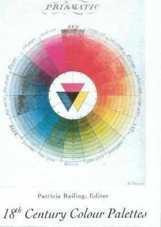 18th Century Colour Palettes by Patricia Railing