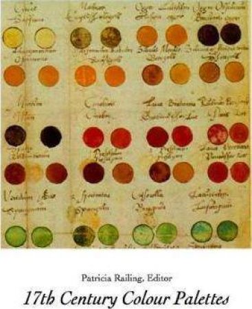 17th Century Colour Palettes by Patricia Railing