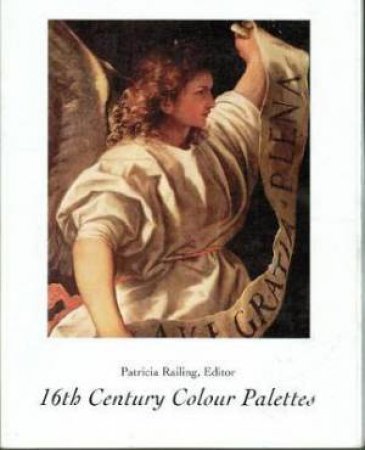 16th Century Colour Palettes by Patricia Railing