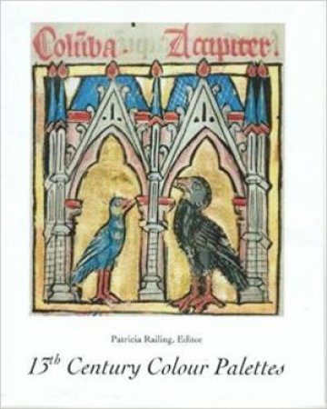 13th Century Colour Palettes by Patricia Railing