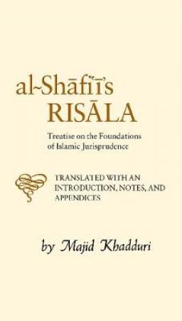 Al-Shafi'i's Risala by Muhammad Ibn Idris Al-Shafi'i