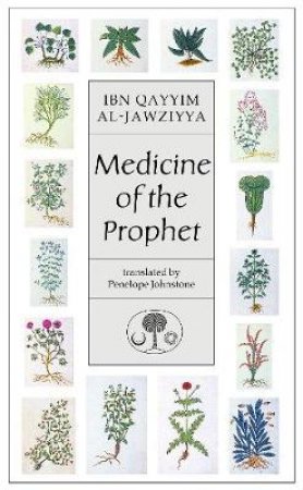 Medicine of the Prophet by Ibn Qayyim Al-Jawziyya