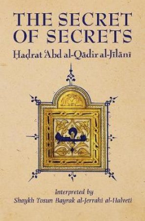 Secret of Secrets by Abd al-Qadir Al-Jilani