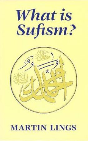 What is Sufism? by Martin Lings