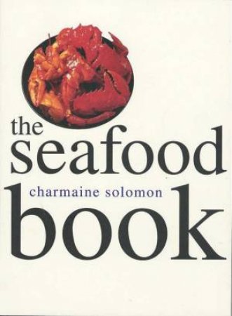 The Seafood Book by Charmaine Solomon