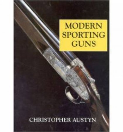 Modern Sporting Guns by AUSTYN CHRISTOPHER