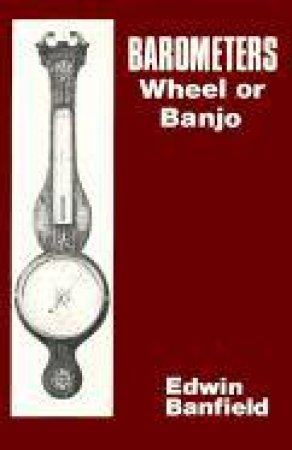 Barometers Wheel Or Banjo by Edwin Banfield