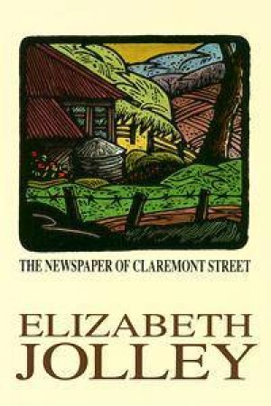 The Newspaper of Claremont Street by Elizabeth Jolley