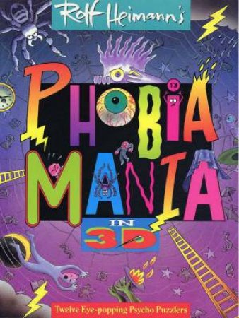 Phobiamania In 3D by Rolf Heimann