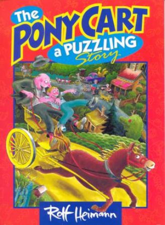 The Pony Cart: A Puzzling Story by Rolf Heimann