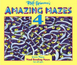 Amazing Mazes 4 by Rolf Heimann