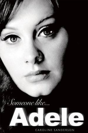 Someone Like Adele by Caroline Sanderson