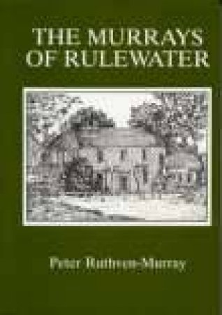 Murrays of Rulewater by PETER RUTHVEN-MURRAY