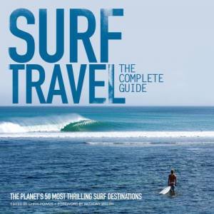 Surf Travel Complete Guide by Chris Power