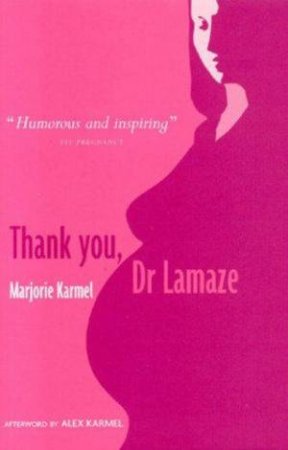 Thank You, Dr Lamaze by Marjorie Karmel