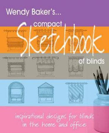 Compact Sketchbook Of Blinds by Wendy Baker