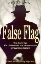 False Flag The Soviet Spy Who Penetrated The Israeli Secret Intelligence Service