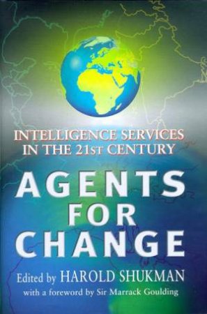 Agents For Change: Intelligence by Harold Shukman