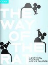 The Way Of The Rat A Survival Guide To Office Politics