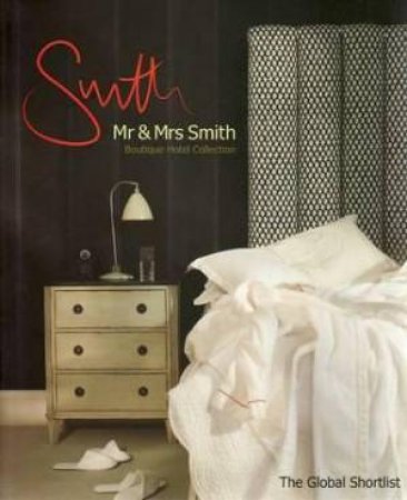 Mr and Mrs Smith: The Global Shortlist by J Lohan & T Heber-Percy