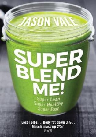 Super Blend Me! by Jason Vale