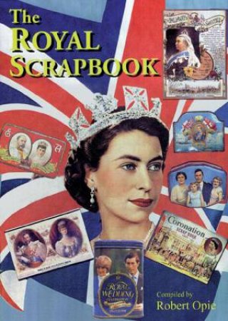 Royal Scrapbook by OPIE ROBERT